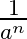 $\frac{1}{a^n}$
