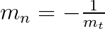 $m_n=-\frac{1}{m_t}$
